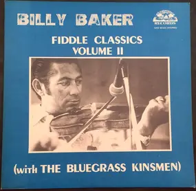 Billy Baker - Fiddle Classics Volume II