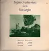 LP - Billy Bennington , Percy Brown , Harold Covill , Oscar Woods - English Country Music From East Anglia - + booklet