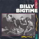 7inch Vinyl Single - Billy Bigtime - Girls