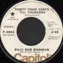 7inch Vinyl Single - Billy Bob Bowman - Thirty Four Cents Till Thursday