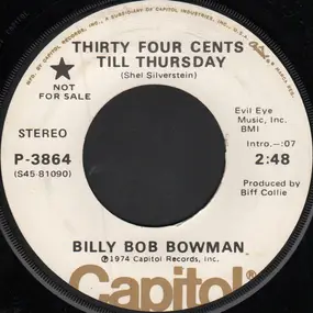 Billy Bob Bowman - Thirty Four Cents Till Thursday