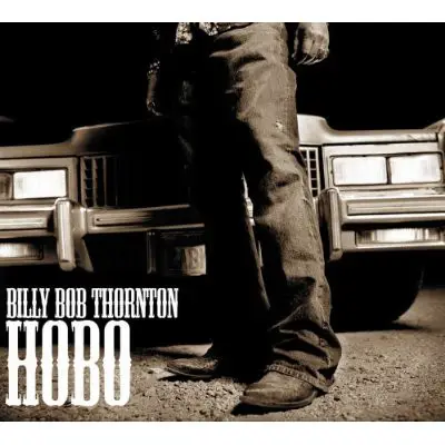 Billy Bob Thornton - Hobo