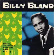 Billy Bland - Blues, Chickens, Friends And Relations