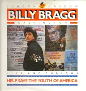 Billy Bragg - Help Save The Youth Of America (Live And Dubious)