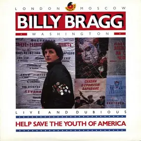 Billy Bragg - Help Save The Youth Of America EP: Live And Dubious