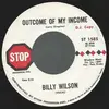 7inch Vinyl Single - Billy Bun Wilson - Outcome Of My Income