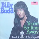 7inch Vinyl Single - Billy Budd - You'Re Sailing Away - no original cover