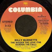 Billy Burnette - The Bigger The Love (The Harder The Fall)