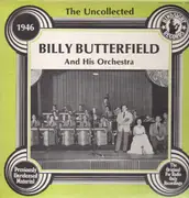 LP - Billy Butterfield and his Orchestra - The Uncollected - 1946
