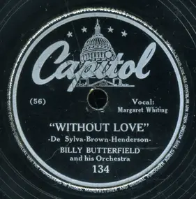 Billy Butterfield And His Orchestra - My Ideal / Without Love