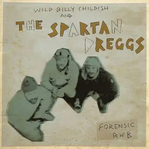 Billy Childish And The Spartan Dreggs - Forensic R 'N' B