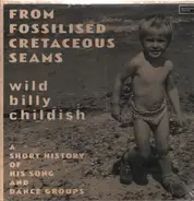 Billy Childish - From Fossilised Cretaceous Seams: A Short History