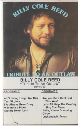 Billy Cole Reed - Tribute To An Outlaw