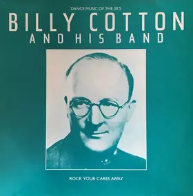 Billy Cotton - Rock Your Cares Away