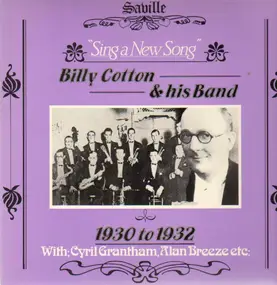 Billy Cotton - Sing A New Song (1930 to 1932)