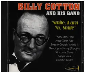 Billy Cotton - Smile, Darn Ya, Smile