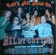 LP - Billy Cotton And His Orchestra - Let's All Join In - A Singalong For Swinging Parties