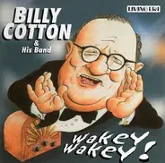 Billy Cotton - Wakey! Wakey!