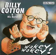 CD - Billy Cotton - Wakey! Wakey!