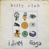 LP - Billy Club - Idiom Gaga