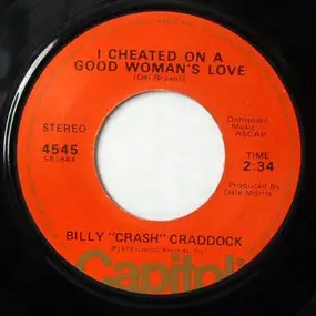 Billy 'Crash' Craddock - I Cheated On A Good Woman's Love