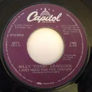 Billy 'Crash' Craddock - I Just Need You For Tonight / Leave Your Love A'Smokin'
