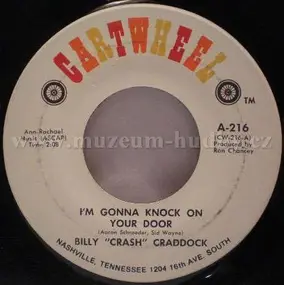 Billy 'Crash' Craddock - I'm Gonna Knock On Your Door / What He Don't Know Won't Hurt Him