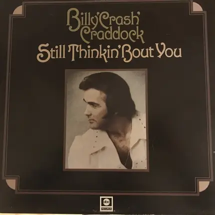 Billy 'Crash' Craddock - Still Thinkin' 'Bout You
