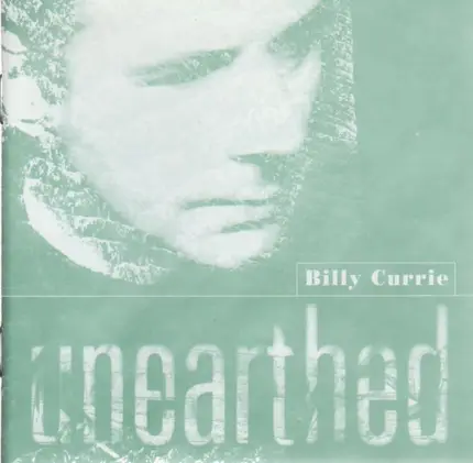 Billy Currie - Unearthed