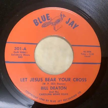 Billy Deaton And The Carolina Home Folks - Let Jesus Bear Your Cross / Gods Word Is Law