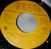 Billy Dee - Heathenistic-Hell-Raisin'-Fist-Fightin'-Woman Chasin'-Liquor-Drinkin' -Rockin' Country Band