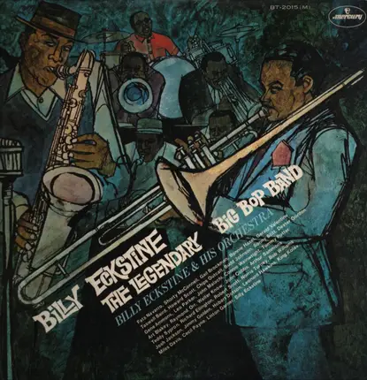 Billy Eckstine And His Orchestra - The Legendary Big Bop Band