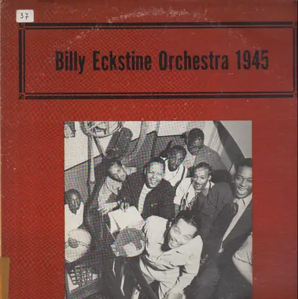 Billy Eckstine And His Orchestra - Billy Eckstine Orchestra 1945