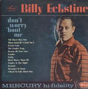 Billy Eckstine - Don't Worry 'bout Me