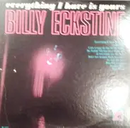 Billy Eckstine - Everything I Have Is Yours