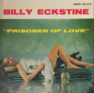 Billy Eckstine - Prisoner Of Love