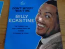 7inch Vinyl Single - Billy Eckstine - Don't Worry 'Bout Me - EP