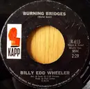 7inch Vinyl Single - Billy Edd Wheeler - Burning Bridges / Tonight I'm Singing Just For You
