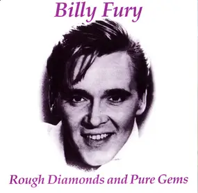 Billy Fury - Rough Diamonds And Pure Gems