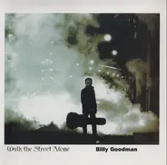 Billy Goodman - Walk The Street Alone