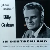 Billy Graham - Ist Jesus Intolerant?