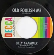 Billy Grammer - Old Foolish Me