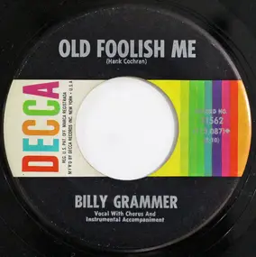 Billy Grammer - Old Foolish Me