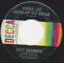 7inch Vinyl Single - Billy Grammer - Gonna Lay Down My Old Guitar