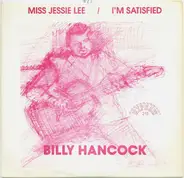Billy Hancock - Miss Jessie Lee / I'm Satisfied
