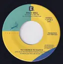 7inch Vinyl Single - Billy Hill - No Chance To Dance