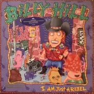 Billy Hill - I Am Just A Rebel