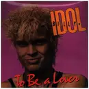7inch Vinyl Single - Billy Idol - To Be A Lover