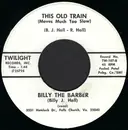 7inch Vinyl Single - Billy J. Hall - This Old Train (Moves Much Too Slow) / No More Sorrow