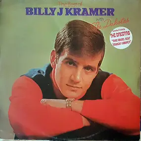 Billy J. Kramer & the Dakotas - The Best Of Billy J Kramer With The Dakotas